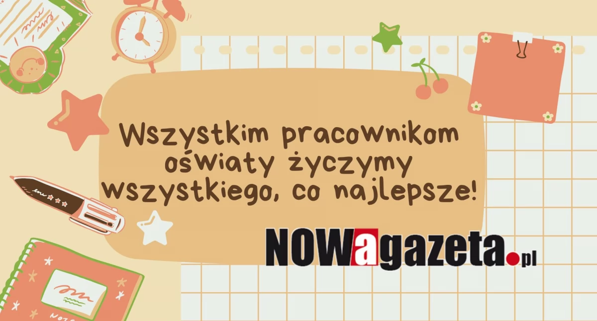 Wszystkim pracownikom oświaty życzymy wszystkiego najlepszego!