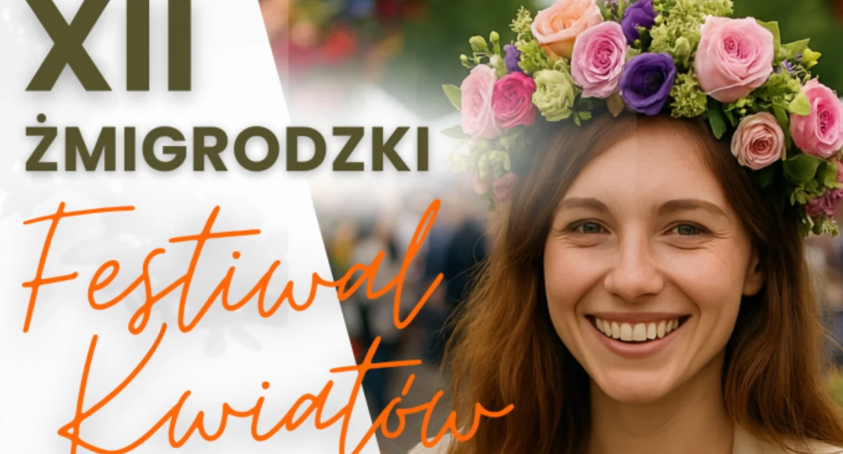 IMPREZY i FESTYNY, Kolory zapachy dobra energia wkrótce Żmigrodzki Festiwal Kwiatów! - zdjęcie, fotografia