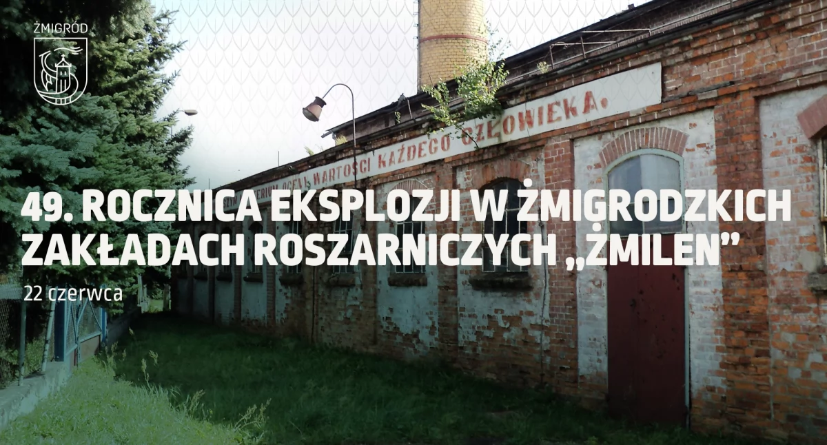 WARTO WIEDZIEĆ, rocznica eksplozji Żmigrodzkich Zakładach Roszarniczych ŻMILEN - zdjęcie, fotografia