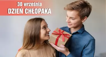 30 września obchodzimy Dzień Chłopaka!