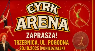 Cyrk ARENA już w poniedziałek w Trzebnicy — mamy dla Was darmowe wejściówki!