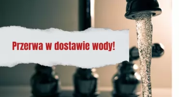 Nastąpi przerwa w dostawie wody